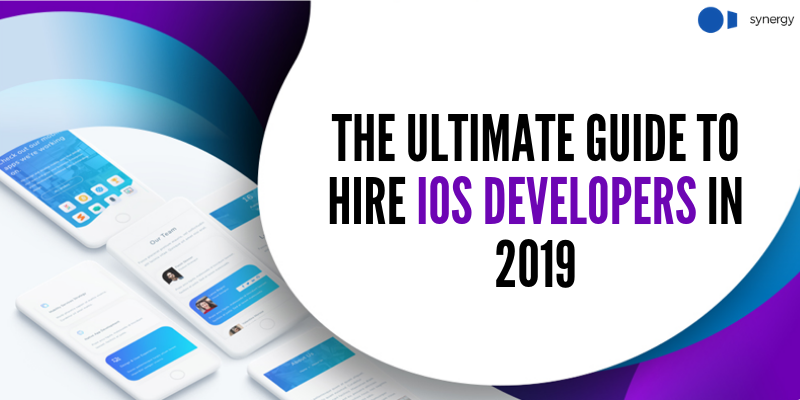 Guide to hire ios developers in 2019