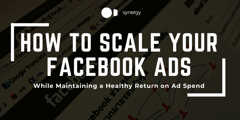 how to scale your facebook ads